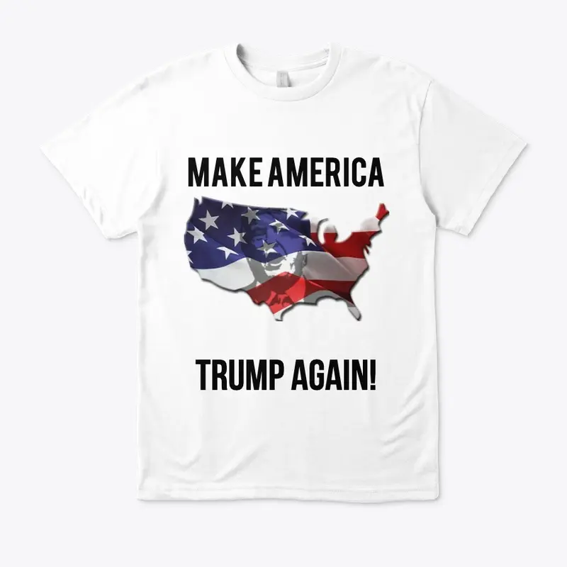 Make America Trump Again!