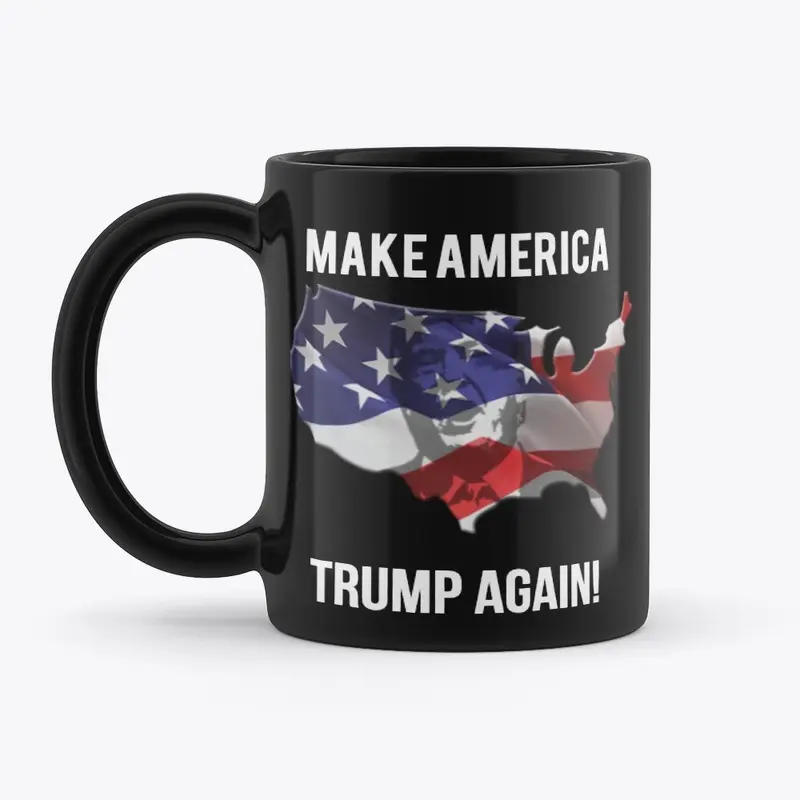 Make America Trump Again!