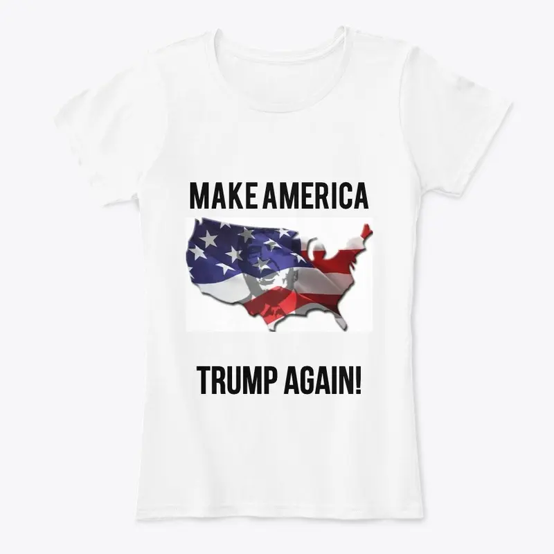 Make America Trump Again!